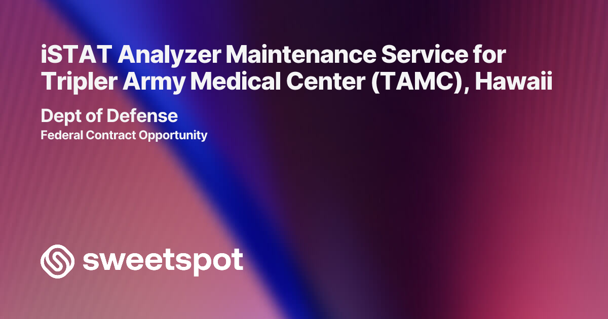 iSTAT Analyzer Maintenance Service for Tripler Army Medical Center ...
