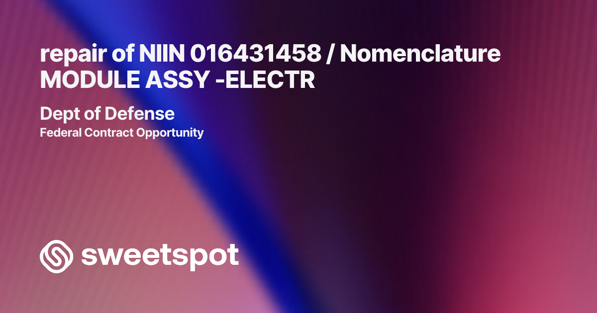 repair of NIIN 016431458 / Nomenclature MODULE ASSY -ELECTR