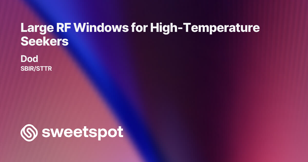 Large RF Windows for High-Temperature Seekers