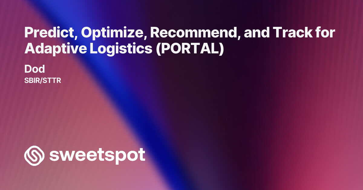 Predict, Optimize, Recommend, and Track for Adaptive Logistics (PORTAL)