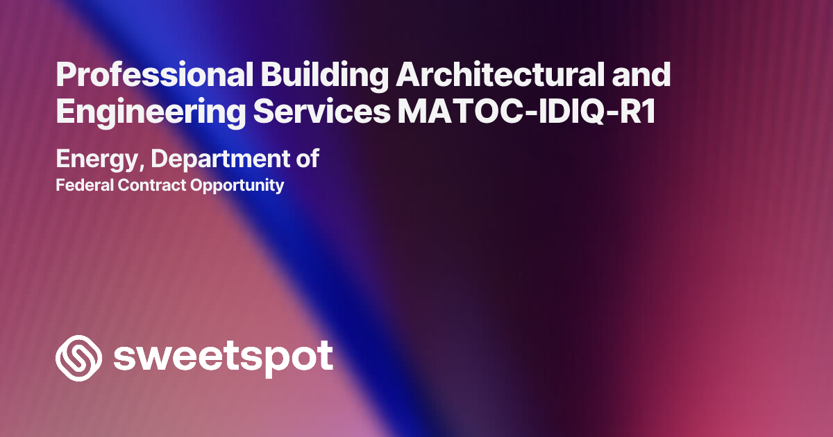 Professional Building Architectural and Engineering Services MATOC-IDIQ-R1