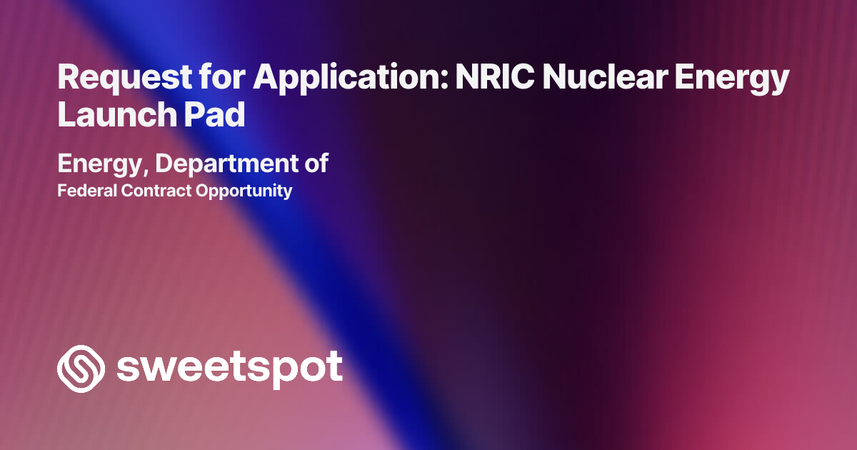 Request for Application: NRIC Nuclear Energy Launch Pad