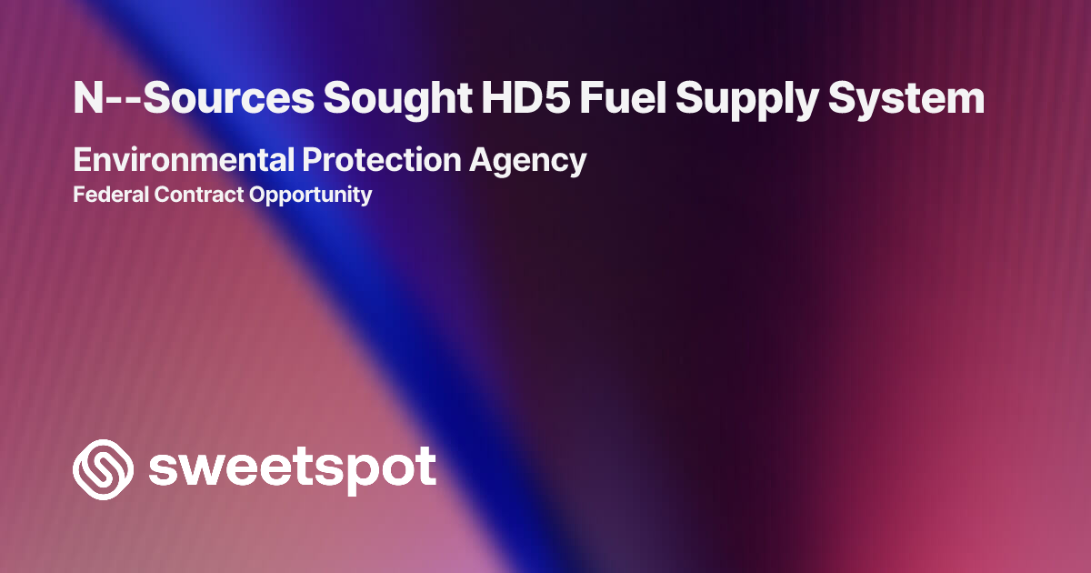 N--Sources Sought HD5 Fuel Supply System