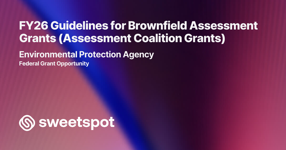 FY26 Guidelines for Brownfield Assessment Grants (Assessment Coalition ...
