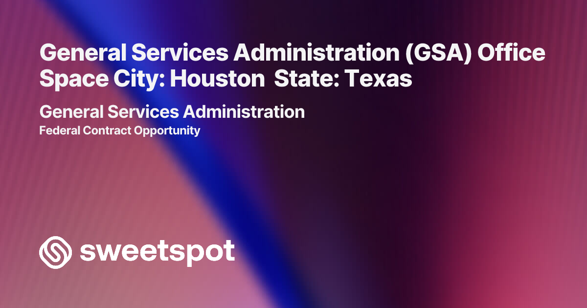 General Services Administration (GSA) Office Space City: Houston State ...