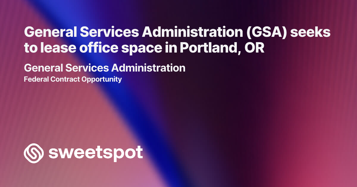 General Services Administration (GSA) seeks to lease office space in ...