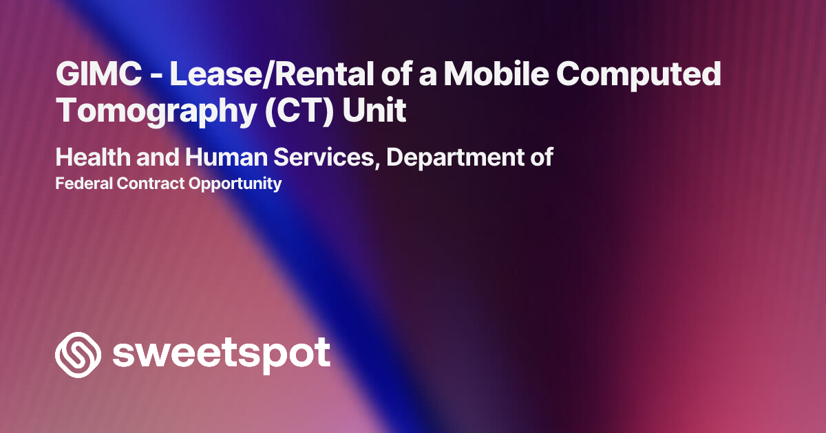 GIMC - Lease/Rental of a Mobile Computed Tomography (CT) Unit