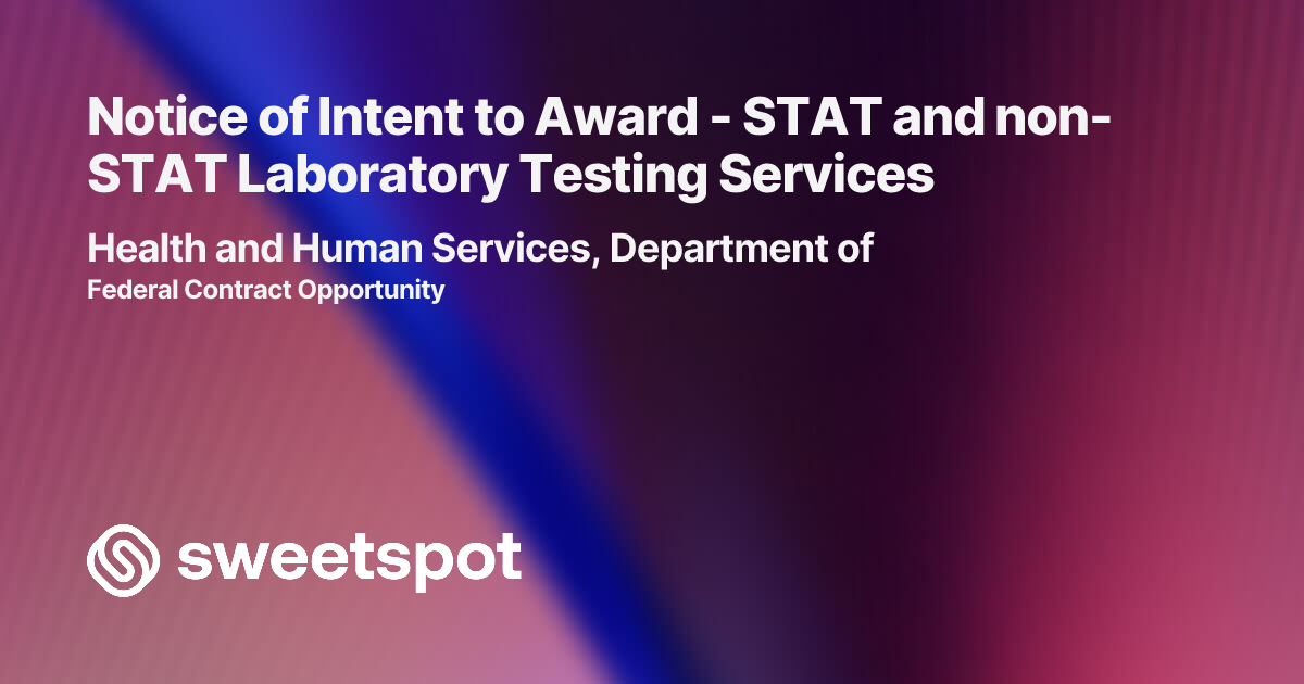 Notice of Intent to Award - STAT and non-STAT Laboratory Testing Services