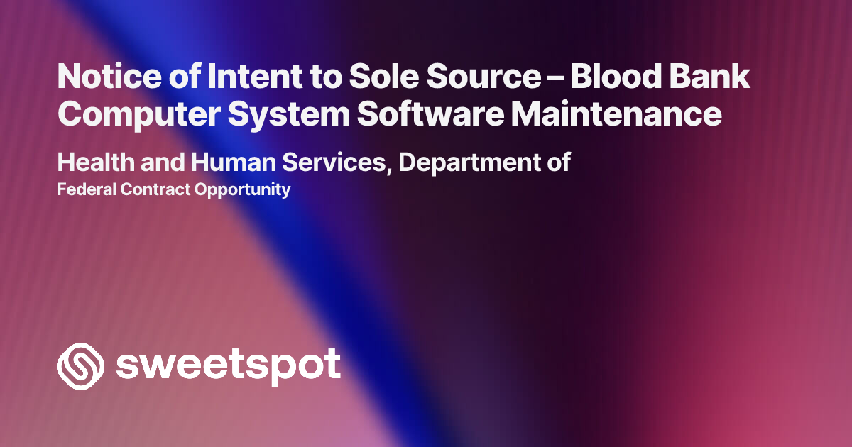 Notice of Intent to Sole Source – Blood Bank Computer System Software ...