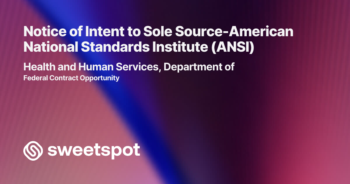 Notice of Intent to Sole Source-American National Standards Institute ...