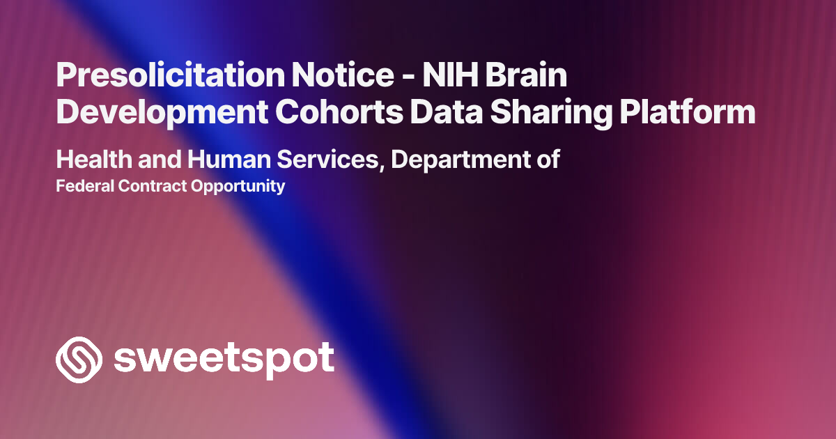 Presolicitation Notice - NIH Brain Development Cohorts Data Sharing ...