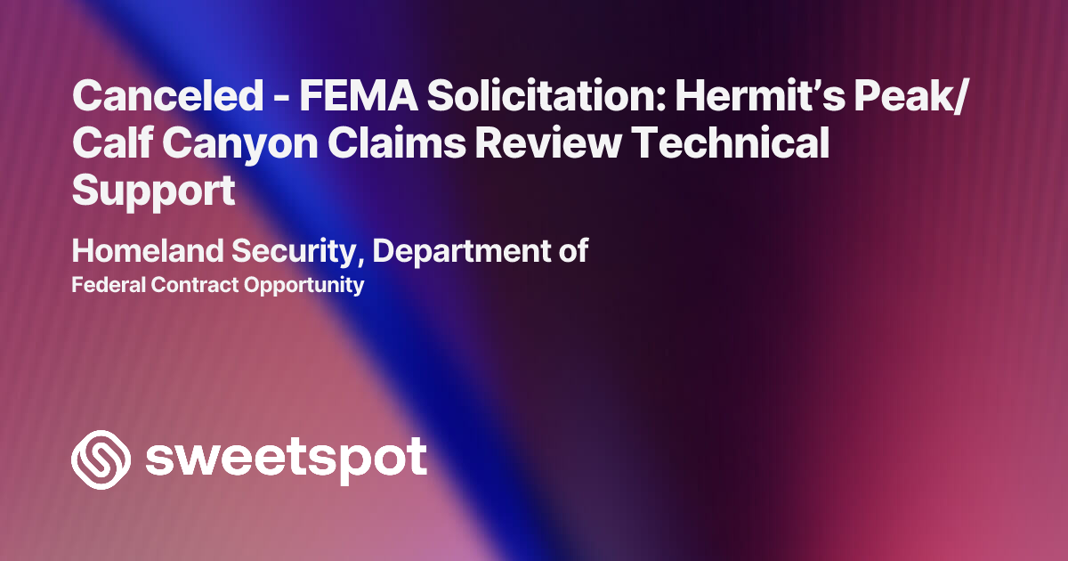 Canceled - FEMA Solicitation: Hermit’s Peak/Calf Canyon Claims Review ...