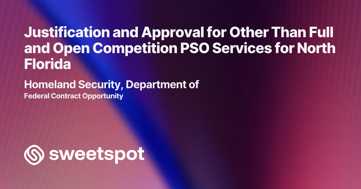Justification and Approval for Other Than Full and Open Competition PSO ...