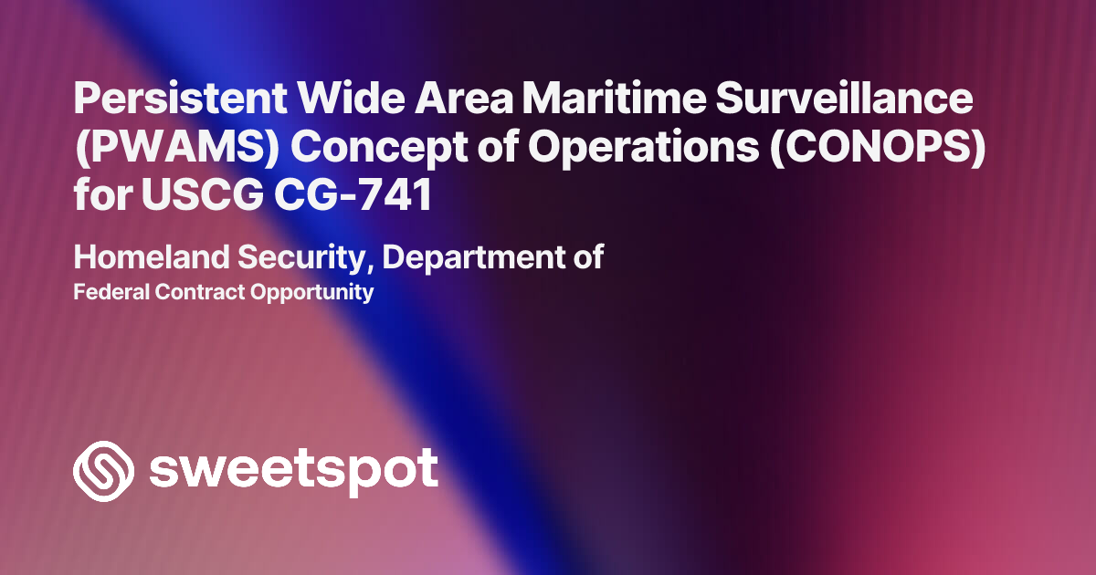 Persistent Wide Area Maritime Surveillance (PWAMS) Concept of ...
