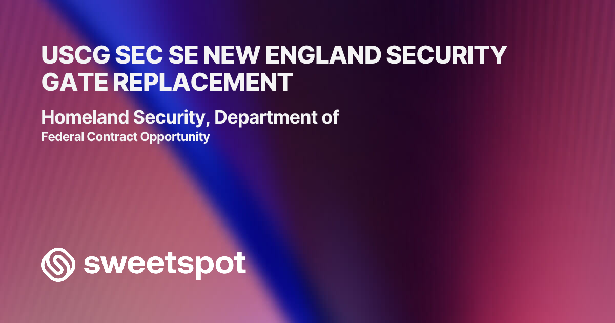 USCG SEC SE NEW ENGLAND SECURITY GATE REPLACEMENT