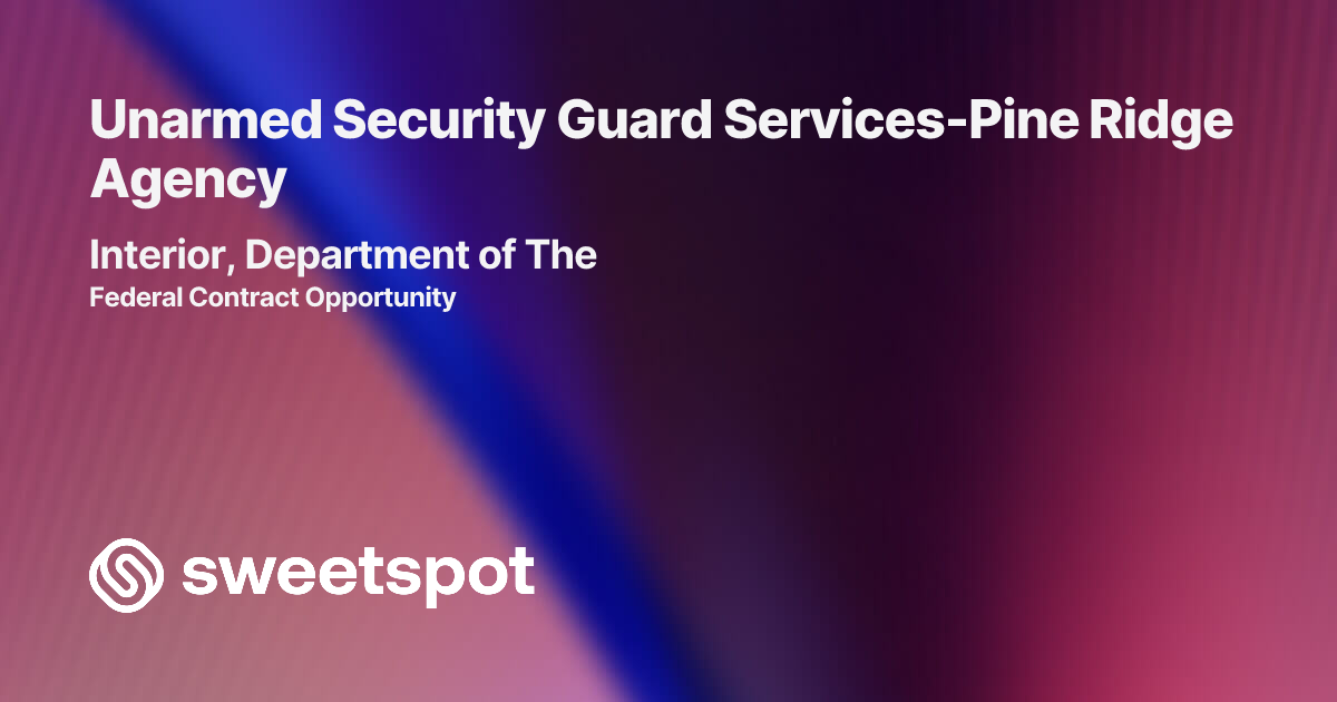 Unarmed Security Guard Services-Pine Ridge Agency
