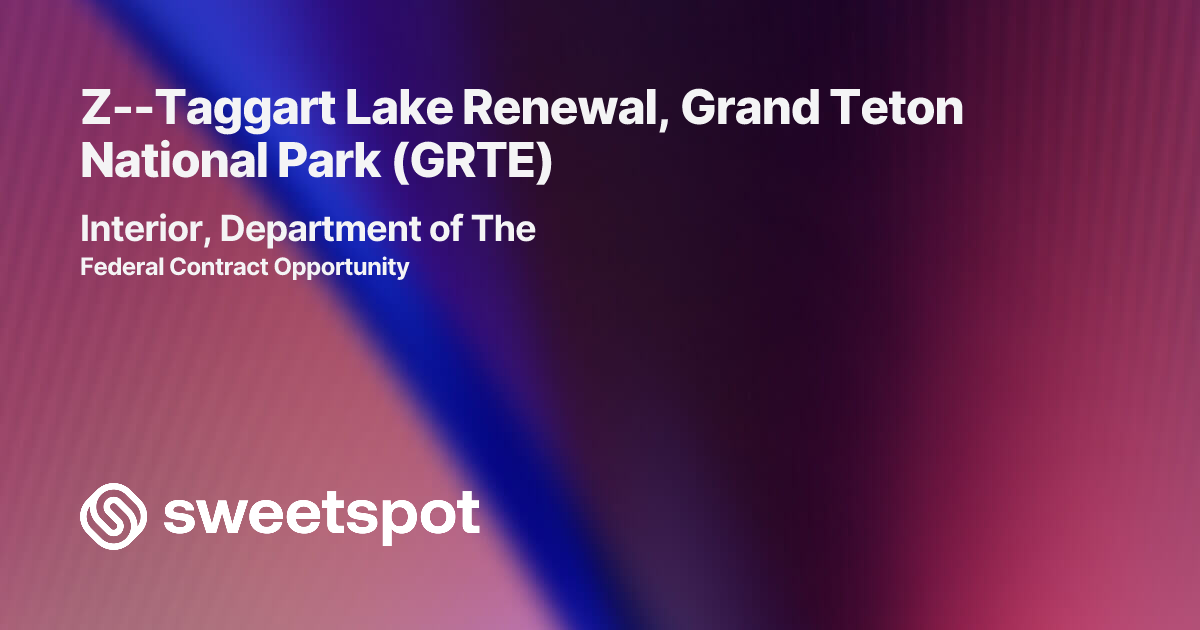 Z--Taggart Lake Renewal, Grand Teton National Park (GRTE)