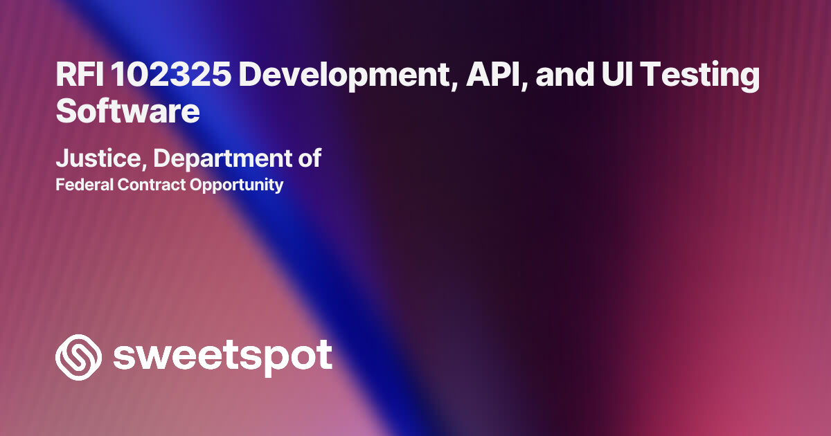 RFI 102325 Development, API, and UI Testing Software