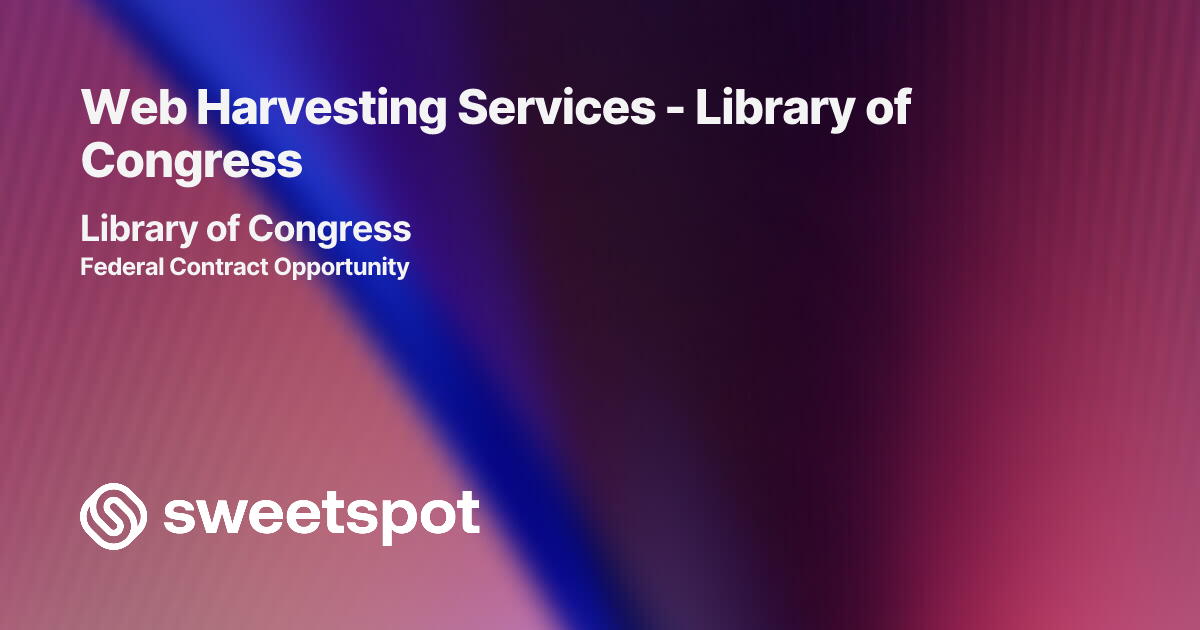 Web Harvesting Services - Library of Congress