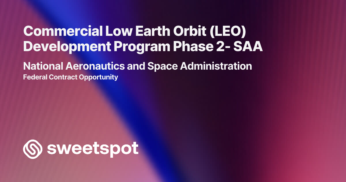 Commercial Low Earth Orbit (LEO) Development Program Phase 2- SAA