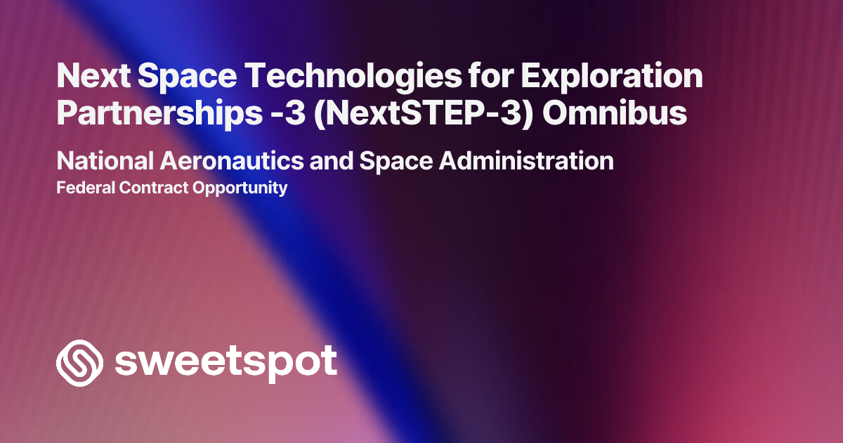 Next Space Technologies for Exploration Partnerships -3 (NextSTEP-3 ...