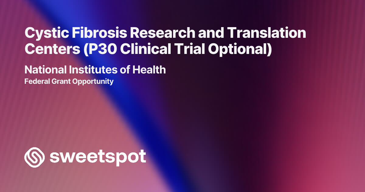 Cystic Fibrosis Research and Translation Centers (P30 Clinical Trial ...