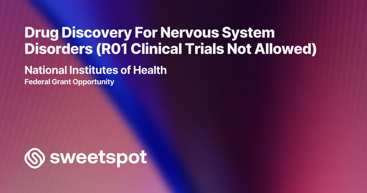 Drug Discovery For Nervous System Disorders (R01 Clinical Trials Not