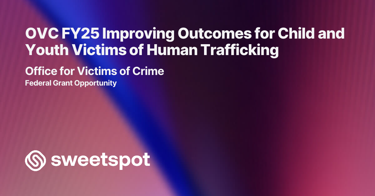 OVC FY25 Improving Outcomes for Child and Youth Victims of Human ...