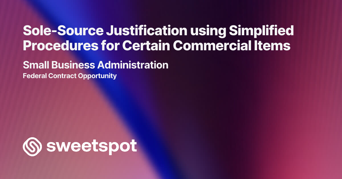 Sole-Source Justification using Simplified Procedures for Certain ...