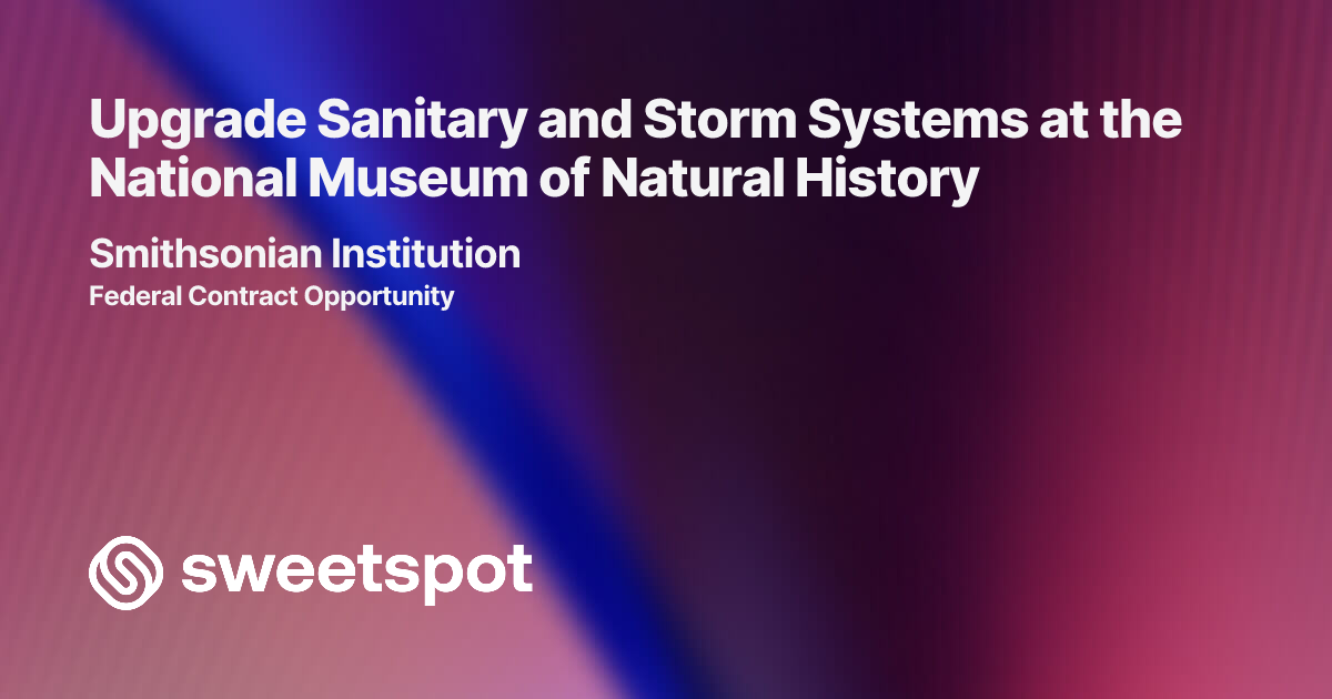 Upgrade Sanitary and Storm Systems at the National Museum of Natural ...