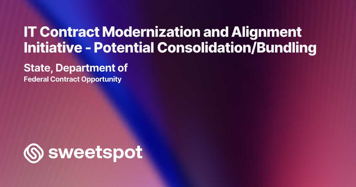 IT Contract Modernization and Alignment Initiative - Potential ...