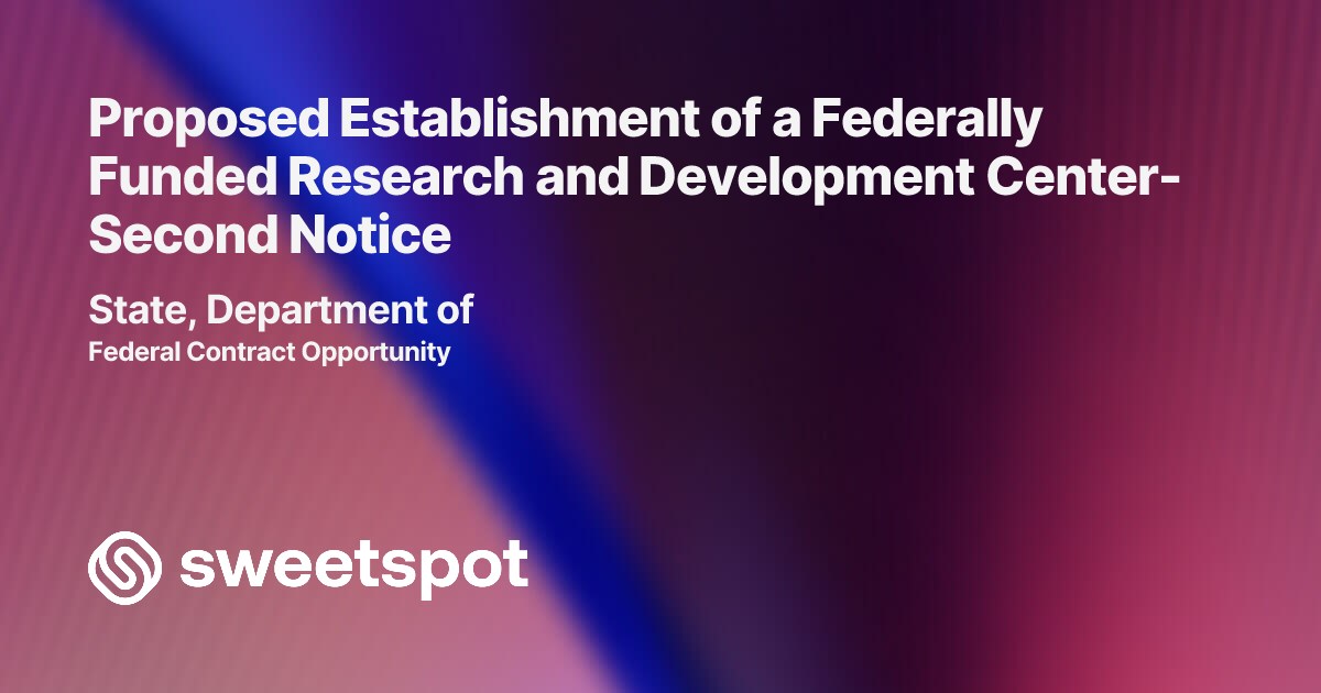 Proposed Establishment of a Federally Funded Research and Development ...