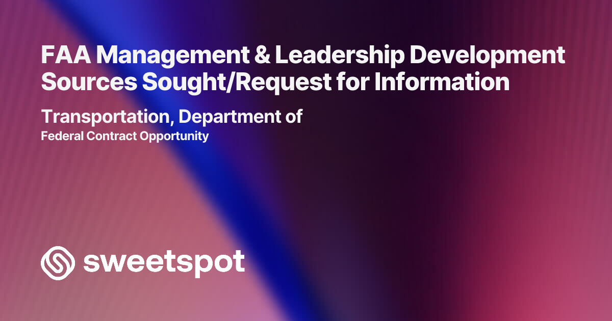 FAA Management & Leadership Development Sources Sought/Request for ...