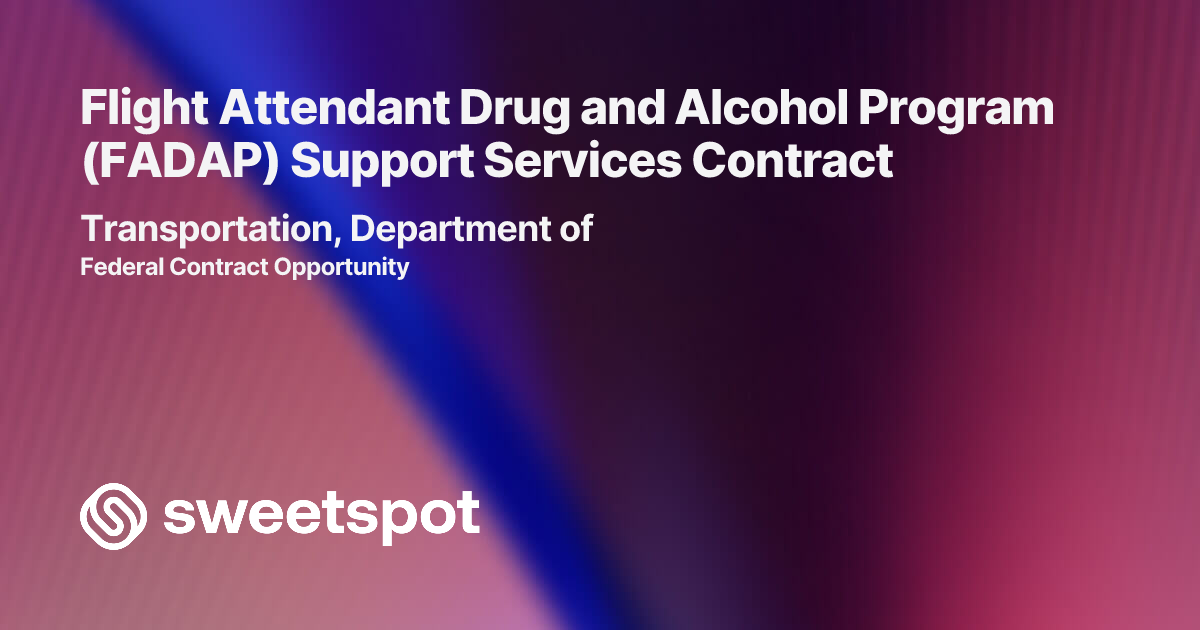 Flight Attendant Drug and Alcohol Program (FADAP) Support Services Contract
