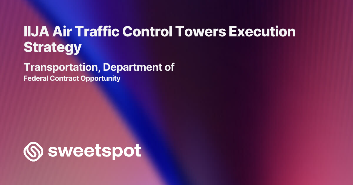 IIJA Air Traffic Control Towers Execution Strategy