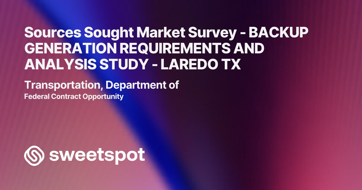 Sources Sought Market Survey - BACKUP GENERATION REQUIREMENTS AND ...
