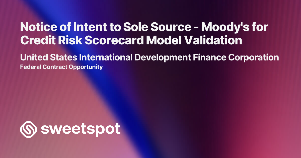 Notice of Intent to Sole Source - Moody's for Credit Risk Scorecard ...