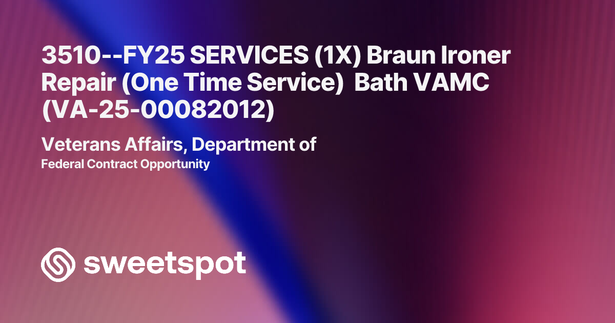 3510--FY25 SERVICES (1X) Braun Ironer Repair (One Time Service) Bath ...
