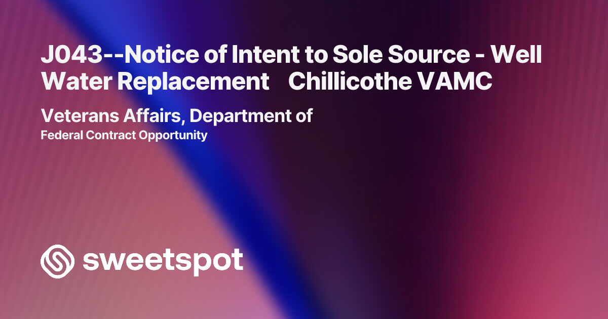 J043--Notice of Intent to Sole Source - Well Water Replacement ...