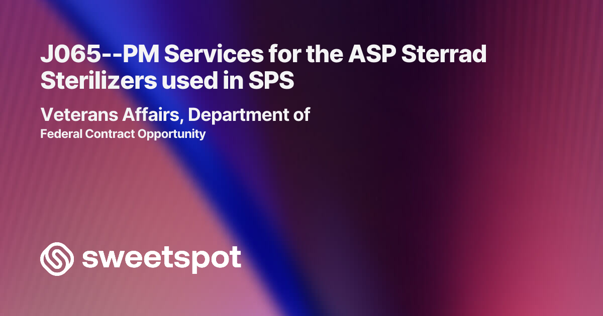 J065--PM Services for the ASP Sterrad Sterilizers used in SPS