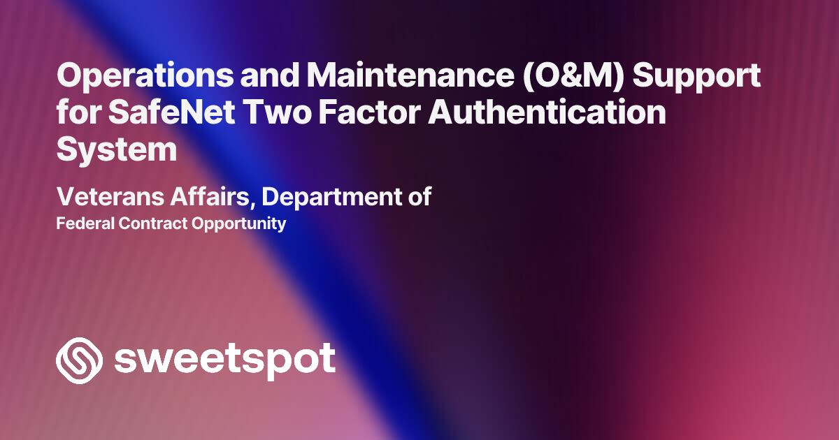 Operations and Maintenance (O&M) Support for SafeNet Two Factor ...