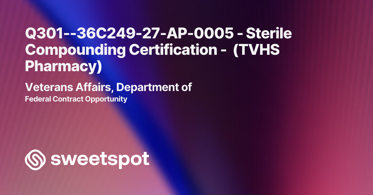 Q301--36C249-27-AP-0005 - Sterile Compounding Certification - (TVHS ...