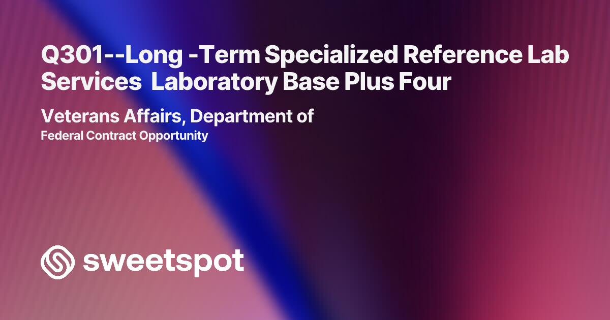 Q301--Long -Term Specialized Reference Lab Services Laboratory Base ...