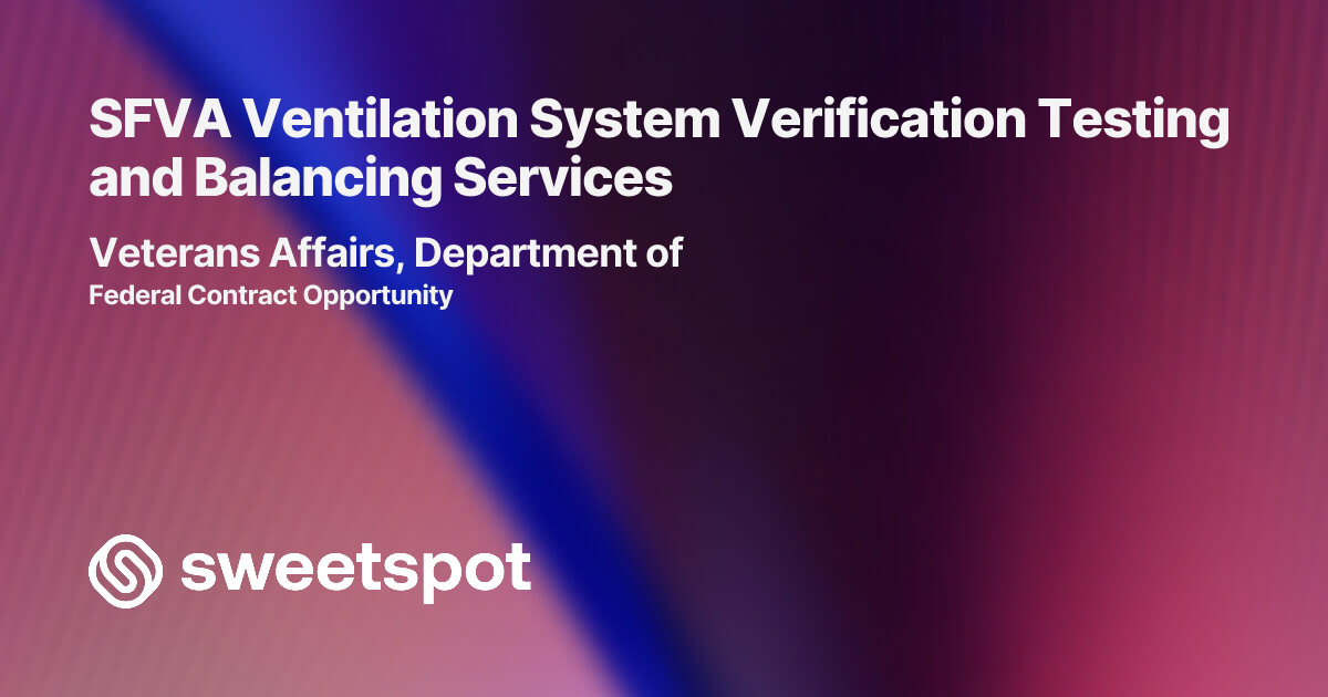 SFVA Ventilation System Verification Testing and Balancing Services