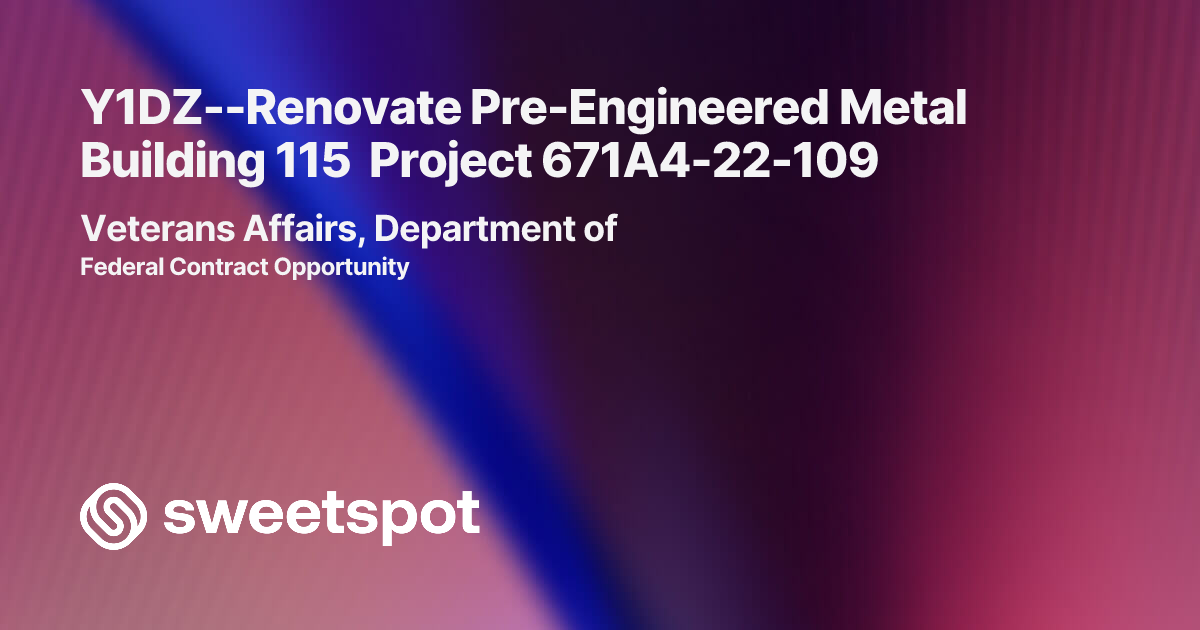 Y1DZ--Renovate Pre-Engineered Metal Building 115 Project 671A4-22-109